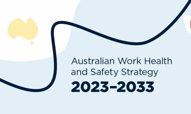AUSTRALIA’S TEN-YEAR STRATEGY TO REDUCE WORKPLACE FATALITIES, INJURIES AND ILLNESSES